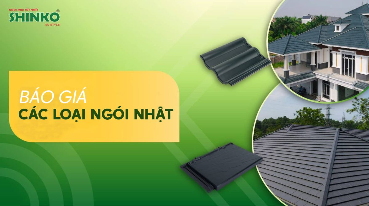 Bảng báo giá ngói Nhật 2024 của các thương hiệu uy tín