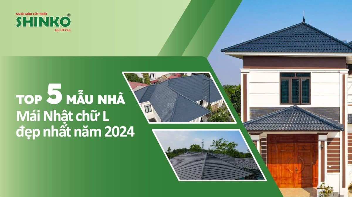 Top 5 mẫu nhà mái Nhật chữ L đẹp nhất năm 2024