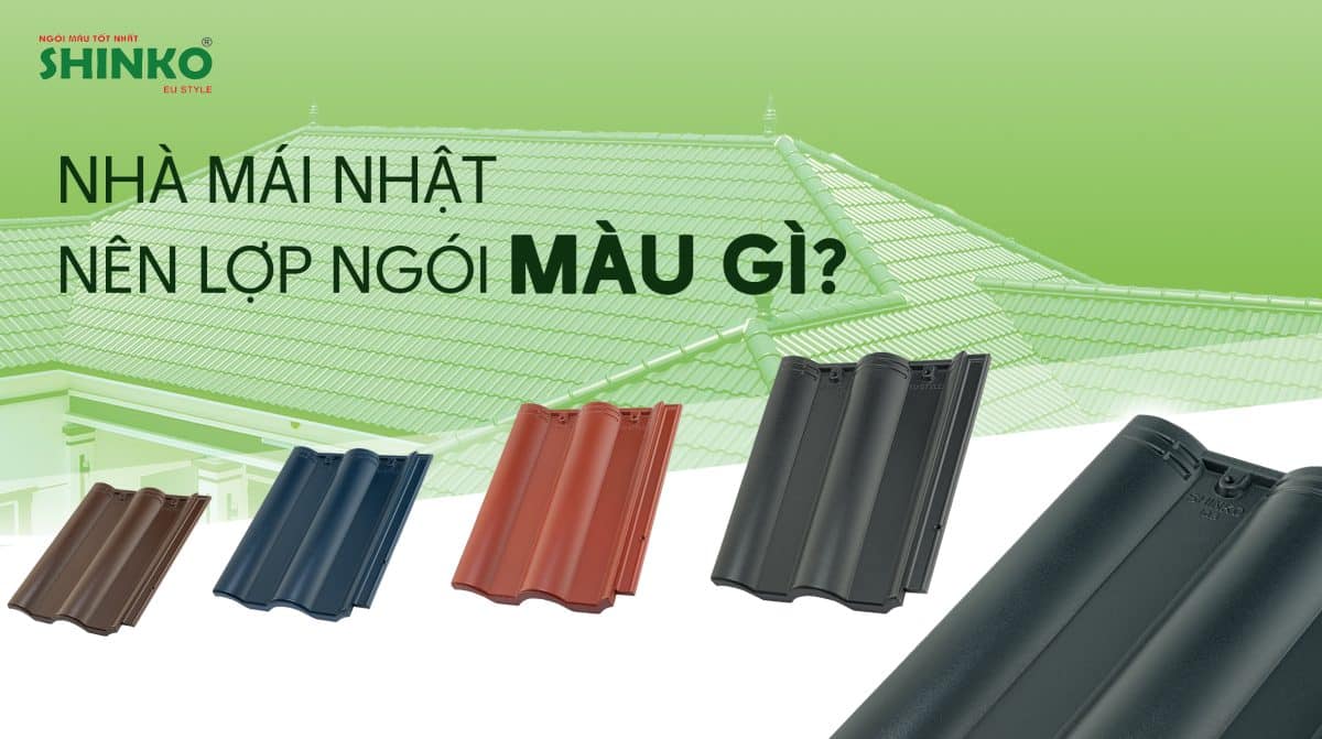 Nhà mái Nhật nên lợp ngói màu gì?