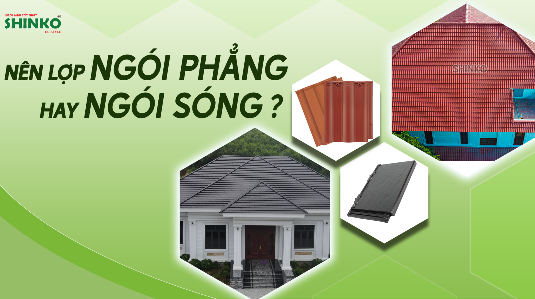 Nên lợp ngói phẳng hay ngói sóng? Bí quyết chọn ngói lợp giá tốt, chất lượng