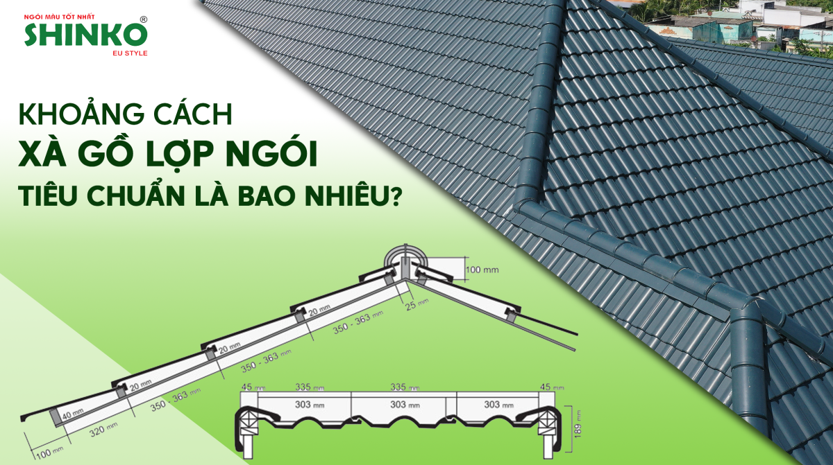 Khoảng cách xà gồ lợp ngói tiêu chuẩn là bao nhiêu?