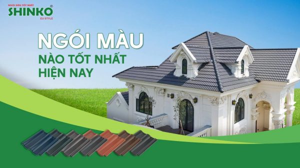 Thương hiệu ngói màu nào tốt nhất hiện nay