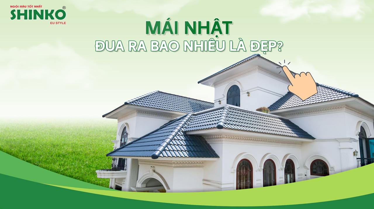 Mái Nhật đua ra bao nhiêu là đẹp và hợp lý?